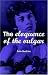 The Eloquence of the Vulgar: Language, Cinema and the Politics of Culture