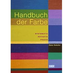 Handbuch der Farbe. Systematik, �sthetik, Praxis
