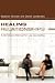 Book Healing Relationships: A Christian's Manual for Lay Counseling