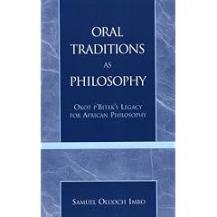 Oral Traditions as Philosophy: Okot P'Bitek's Legacy for African Philosophy