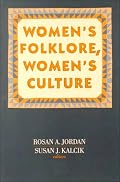 Women's Folklore, Women's Culture (Publications of the American Folklore Society)