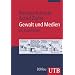 Gewalt und Medien: Ein Studienhandbuch (Uni-Taschenb�cher M)