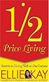 Half-Price Living: Secrets to Living Well on One Income