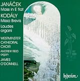 Kodaly: Missa Brevis; Laudes Organi / Janacek: Mass in E Flat