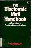 The electronic mail handbook : a revolution in business communications