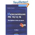 Microcontr�leurs PIC 10, 12, 16 : Description et mise en oeuvre (1C�d�rom)