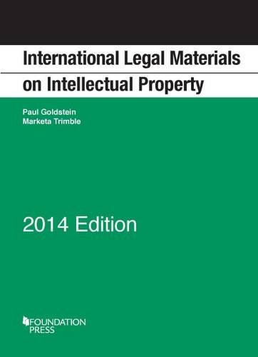 International Legal Materials on Intellectual Property, 2014 Edition (Selected Statutes)