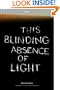 This Blinding Absence of Light: A Novel