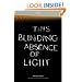 This Blinding Absence of Light: A Novel