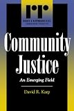 Community Justice: An Emerging Field (Rights & Responsibilities)