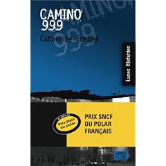 Camino 999 - Prix SNCF du polar 2008
