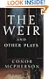 Weir and Other Plays