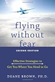 Flying Without Fear: Effective Strategies to Get You Where You Need to Go