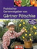 Produkt-Bild: Praktischer Garten-Ratgeber von G&auml;rtner P&ouml;tschke. Das Gartenbuch f&uuml;r das ganze Jahr