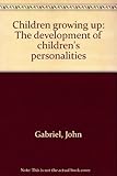 Children growing up : the development of children's personalities