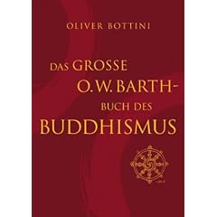 Das gro�e O. W. Barth-Buch des Buddhismus