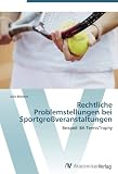 Rechtliche Problemstellungen bei Sportgroßveranstaltungen: Beispiel: BA TennisTrophy