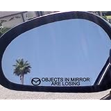 (2) Mirror Decals " OBJECTS IN MIRROR ARE LOSING" for MAZDA 323 626 929 MX 3 5 6 MIATA MAZDA3 MAZDA6 MAZDASPEED MX-5 MIATE RX-8 RX-7 TWIN TURBO CX-7 PROTEGE TRIBUTE CX 7 9 RX 7 8 9 RX-8 CX-9 MAZDA5 MILLENIA
