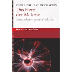 Das Herz der Materie: Kernst�ck einer genialen Weltsicht