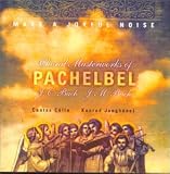 Choral Masterworks of Pachelbel, J.C. Bach, J.M. Bach