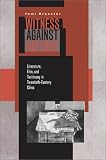 cover of Witness Against History: Literature, Film, and Public Discourse in Twentieth-Century China