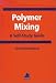 Polymer Mixing: A Self-Study Guide