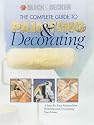 The Complete Guide to Painting and Decorating (Black & Decker Home Improvement Library)