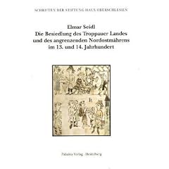 Die Besiedlung des Troppauer Landes und des angrenzenden Nordostm�hrens im 13. und 14. Jahrhundert