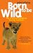 Born to be Wild: The Livewire Guide to Saving Animals