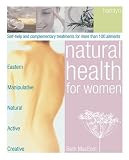More details of book titled: Natural Health for Women: Self-Help and Complementary Treatments for More Than 100 Ailments
