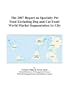 The 2007 Report on Specialty Pet Food Excluding Dog and Cat Food: World Market Segmentation by City