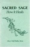 Sacred Sage: How It Heals