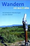 Wandern mit dem U-Abo, Die beliebtesten Wanderungen aus allen Bänden