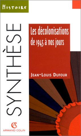 Les d�colonisations de 1945 � nos jours
