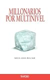 Millonarios Por Multinivel (Spanish Edition)