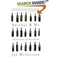 Bacchus and Me: Adventures in the Wine Cellar