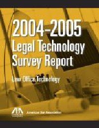 2004-2005 Legal Technology Survey Report: Law Office Technology (1)