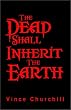 The Dead Shall Inherit the Earth