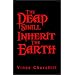 The Dead Shall Inherit the Earth