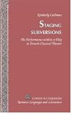 Staging Subversions: The Performance-within-a-play in French Classical Theater: v. 134 (Currents in Comparative Romance Languages and Literatures)