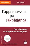 L'apprentissage par l'expérience : Pour développer les compétences humaines stratégiques
