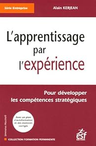 L'apprentissage par l'expérience Pour développer les compétences
