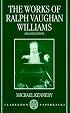 The Works of Ralph Vaughan Williams (Clarendon Paperbacks)