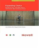 Expanding Choice: Moving to Linux and Open Source with Novell Open Enterprise Server (Novell Press)