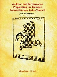 Audition and Performance Preparation for Trumpet, Orchestral Lit.studies-vol.iii, by Rob Roy Mcgregor