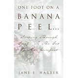 One Foot On A Banana Peel