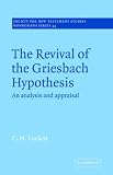 Revival Griesbach Hypothes (Society for New Testament Studies Monograph Series)