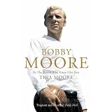 Bobby Moore: By the Person Who Knew Him Bestby Tina Moore