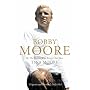 Bobby Moore: By the Person Who Knew Him Best