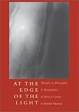 At the Edge of the Light: Thoughts on Photography and Photographers, on Talent and Genius